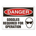 OSHA Safety Sign Danger Goggles Required For Operation