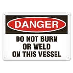 OSHA Safety Sign Danger Do Not Burn Or Weld On This Vessel