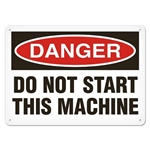 OSHA Safety Sign Danger Do Not Start This Machine