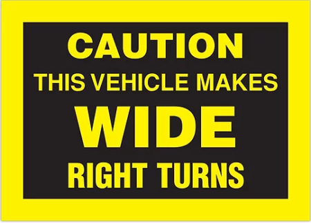 Caution Wide Right Turns 13" x 9" Trailer Sign