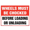 Wheels Must Be Chocked Before Loading or Unloading Sign