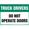Truck Drivers, Do Not Operate Doors Sign