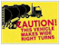 Caution! This Vehicle Makes Wide Right Turns   18" x 14"