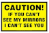 Caution! If You Can't See My Mirrors I Can't See You   18" x 14"