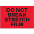 4" x 6" Do Not Break Stretch Film Fluorescent Red Labels 500ct Roll