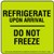Refrigerate Upon Arrival Do Not Freeze Label