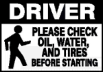 Drivers Please Check Oil, Water and Tires Decal