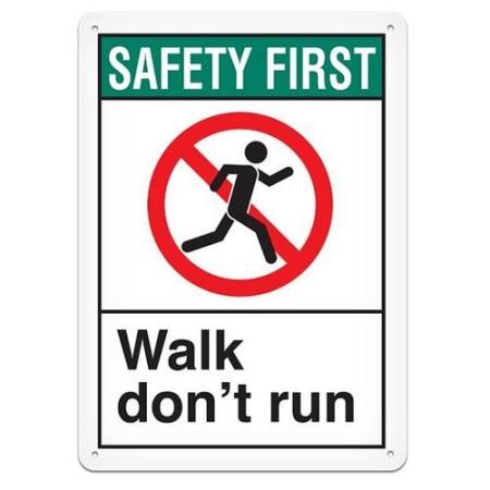 ANSI Safety Sign, Safety First Walk Don't Run