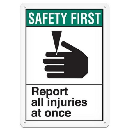ANSI Safety Sign, Safety First Report All Injuries At Once