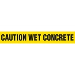 Barricade Tape, Caution Wet Concrete, Value Grade