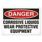 OSHA Safety Sign Danger Corrosive Liquids Wear Protective Equipment