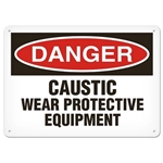 OSHA Safety Sign, Danger Caustic Wear Protective Equipment