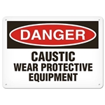 OSHA Safety Sign Danger Caustic Wear Protective Equipment