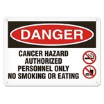 OSHA Safety Sign, Danger Cancer Hazard Authorized Personnel Only No Smoking Eating