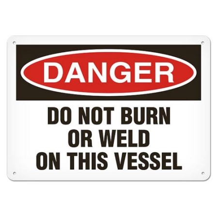 OSHA Safety Sign, Danger Do Not Burn Or Weld On This Vessel