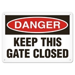 OSHA Safety Sign, Danger Keep This Gate Closed