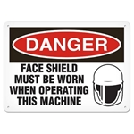 OSHA Safety Sign, Danger Face Shield Must Be Worn When Operating This Machine
