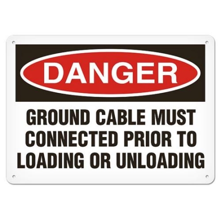 OSHA Safety Sign, Danger Ground Cable Must Connected Prior to Loading or Unloading