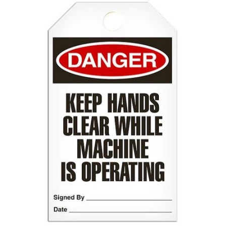 Safety Tag Danger Keep Hands Clear While Machine Is Operating