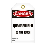 Safety Tag, Danger Quarantined Do Not Touch
