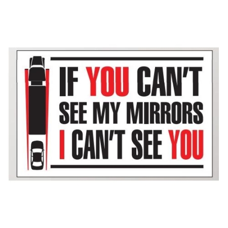 If You Can't See My Mirrors 17" x 11" Trailer Sign