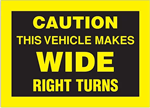 Caution Wide Right Turns 13" x 9" Trailer Sign