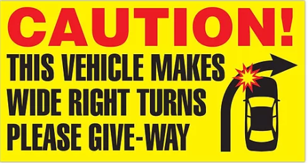 Caution Wide Right Turns 17" x 9" Trailer Sign