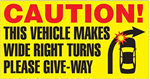 Caution Wide Right Turns 17" x 9" Trailer Sign