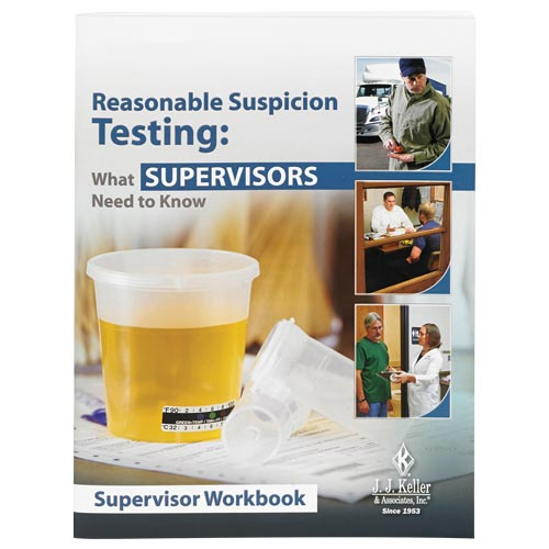 Reasonable Suspicion Testing, What Supervisors Need To Know, Supervisor Workbook