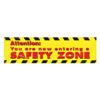Attention You Are Now Entering A Safety Zone Banner