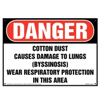 Danger, Cotton Dust, Wear Respiratory Protection Sign