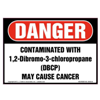 Danger, Contaminated With 1, 2-Dibromo-3-Chloropropane (DBCP) Label