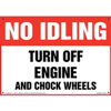 No Idling, Turn Off Engine & Chock Wheels Sign