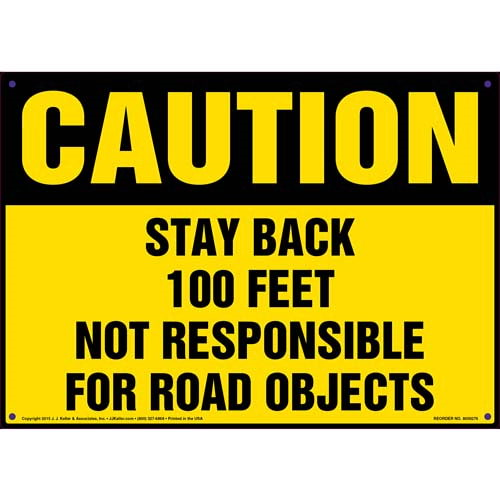 Caution, Stay Back 100 Feet, Not Responsible For Road Objects Decal