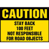 Caution, Stay Back 100 Feet, Not Responsible For Road Objects Decal