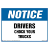 Notice, Drivers Chock Your Trucks Sign