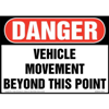 Danger, Vehicle Movement Beyond This Point Sign