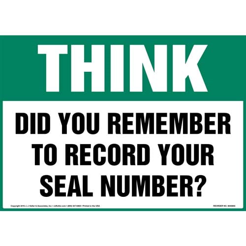 Think Did You Remember To Record Your Seal Number Sign