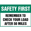 Safety First: Remember To Check Your Load After 50 Miles Sign