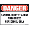 Danger, Cancer Suspect Agent, Authorized Personnel Only Sign
