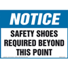 Notice, Safety Shoes Required Beyond This Point Sign