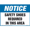 Notice, Safety Shoes Required In This Area Sign