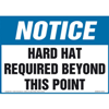 Notice, Hard Hat Required Beyond This Point Sign