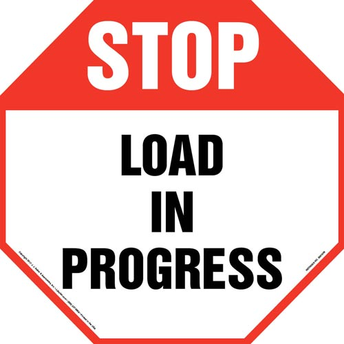 Stop, Load In Progress Sign