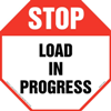 Stop, Load In Progress Sign