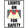 Lights On For Safety Sign