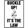 Buckle Up It's The Law Sign