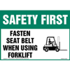 Safety First, Fasten Seat Belt When Using Forklift Sign with Seat Belt Icon