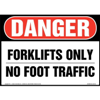 Danger, Forklifts Only No Foot Traffic Sign