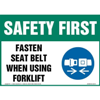 Safety First, Fasten Seat Belt When Using Forklift Sign with Forklift Icon